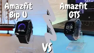 Amazfit Bip U VS Amazfit GTS which one is better and why?