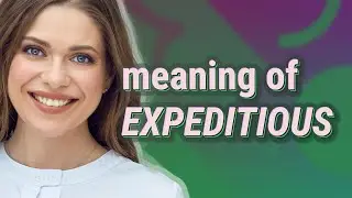 Expeditious | meaning of Expeditious