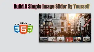 [HTML, CSS] Build A Simple Image Slider By Yourself - 12 Minutes Tutorial