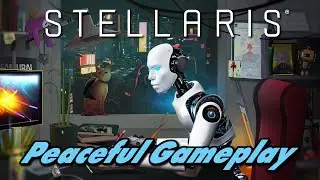 Stellaris: Late Game Long Play for Sleep, Study, Relaxation | No Commentary