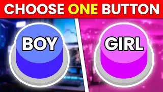 Choose One Button! 😱 BOY or GIRL Edition 🔵🔴 | Fun Quiz Challenge | 30 Tricky Choices! 🎮🧠