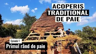 Restaurarea Șurii La Origini: Acoperiș tradițional de paie - Episodul 1