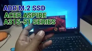 Add M.2 SSD on Acer Aspire A315-51 Series