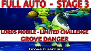 LORDS MOBILE LIMITED CHALLENGE GROVE DANGER FULL AUTO STAGE 3 #lordsmobile #tzgamingteam