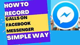 How to record calls on messenger?