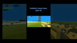 KoGaMa Custom Guns (part 4) 