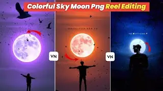 Instagram Viral Moon Png Reels Video Editing | Colorful Sky Moon Png Reel Editing
