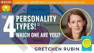 🌟GRETCHEN RUBIN: The 4 Personality Types –Which One Are You? Rebel? Obliger?... The Four Tendencies
