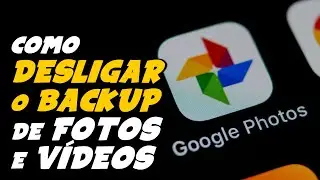 Como DESATIVAR BACKUP de FOTOS e VÍDEOS do GOOGLE FOTOS