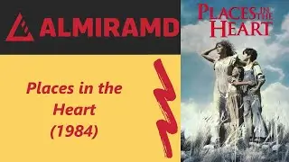 Places in the Heart - 1984 Trailer