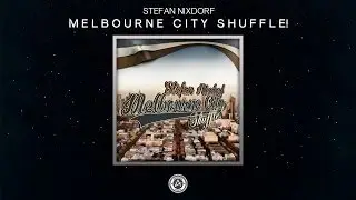 Stefan Nixdorf - Melbourne City Shuffle! (ft. Linde Sagen & Toddla Emcee) [Free DL]