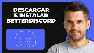 Cómo Descargar e Instalar BETTERDISCORD (Tutorial Paso A Paso)