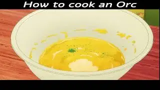how to cook an orc