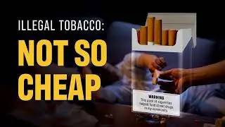 Illegal Tobacco: Not So Cheap (Video 3)