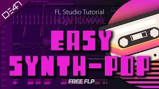 HOW TO MAKE EASY SYNTH-POP - FL Studio Tutorial (+FREE FLP)