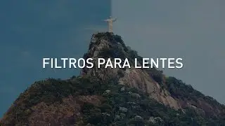 Filtros para lentes: UV, ND e Polarizador