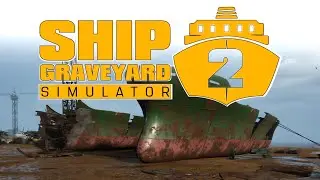 Ship Graveyard Simulator 2 - Редкое уныние