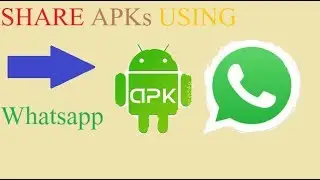 How to Share APKs On Whatsapp | TECHNO HIPPO