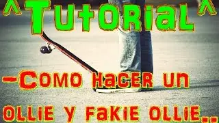 SkateTutorial #1 Como hacer un ollie/fakie ollie