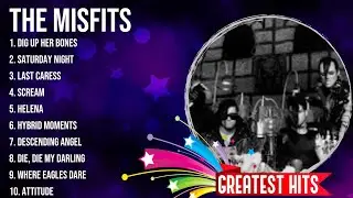 Top 10 songs The Misfits 2024 ~ Best The Misfits playlist 2024