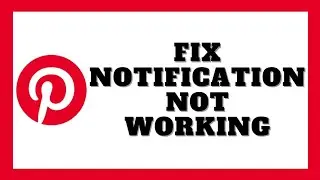 How To Fix And Solve Pinterest App Notifications Not Working