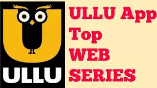 Top 15 Ullu Web Series / Hot Web Series on Ullu App in 3 minutes