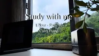 1 hour - Study with me | Rainy day & Calm Piano -  pomodoro 50/10 🌧️🎹