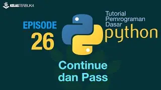 Learn Python [Basic] - 26 - Continue and Pass