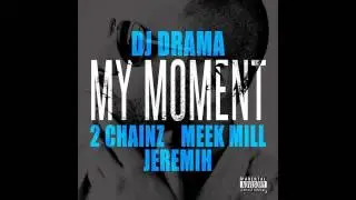 2 Chainz - My Moment (Ft. Meek Mill & Jeremih)