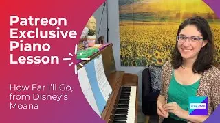 Patreon Exclusive Piano Lesson: Moana’s How Far I’ll Go Piano Tutorial 🌊