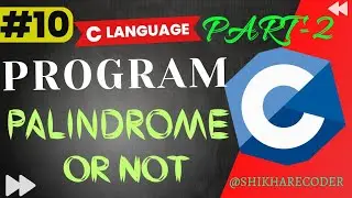 Check Given Number Is Palindrome Or Not | Part-2 | Palindrome Program In  C Language | Step By Step