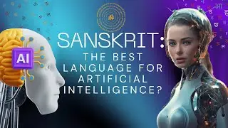 Sanskrit: The Best Language for Artificial Intelligence?