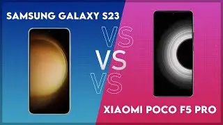 Samsung Galaxy S23 vs Xiaomi Poco F5 Pro Technical Comparison