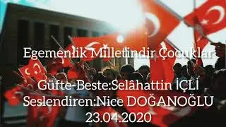 EGEMENLİK MİLLETİNDİR ÇOCUKLAR-NİCE DOĞANOĞLU