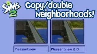TWO Pleasantviews - how to clone neighborhoods | Sims 2 Tutorial