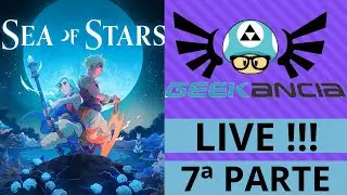 Sea Of Stars. Live 7ª Parte. Primeiras Impressões - Gameplay - PC - Gamepass - Geekancia