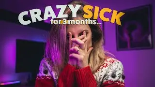crazy SICK for 3 months...