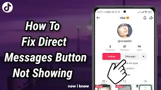 How To Fix Direct Messages Button Not Showing On Tiktok 2024