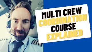 Multi-Crew Coordination (MCC) Course Explained! - [What it is And Why It Is So Important!]