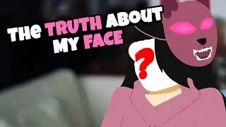 My Face Reveal...