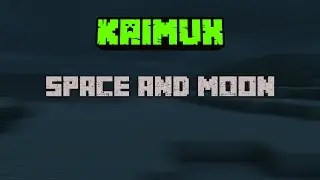 KAIMUX Tutorial | Space & Moon!