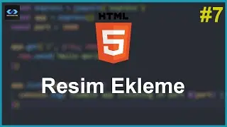 HTML Dersleri #7 | Resim Ekleme