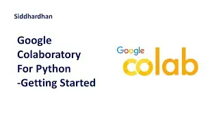 Google Colaboratory for Python | Get started with Google Colaboratory | Google Colab basics |