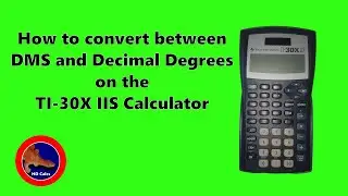 How to convert between Decimal Degrees and Degrees Minutes Seconds on the TI-30X iis Calculator