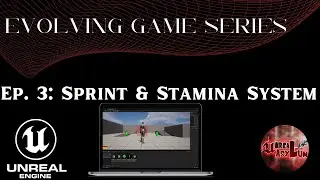 Unreal Engine 5 Tutorial - Evolving Game Series Ep. 3: Sprint & Stamina System