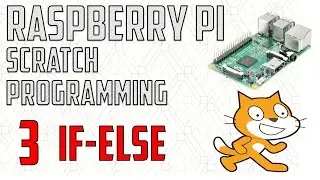 Raspberry Pi 2 Scratch Programming  - 3 - If Else Control