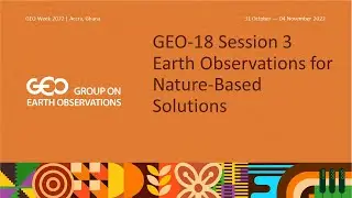 GEO-18 Session 3 recording: Earth Observations for Nature-Based Solutions