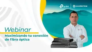 Webinar: Tecnología GPON – Maximizando tu conexión de fibra óptica