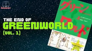 Reaching the End of GREENWORLD