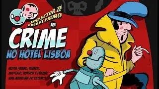 Inspector Zé e Robot Palhaço em: Crime no Hotel Lisboa / Tuga treilar